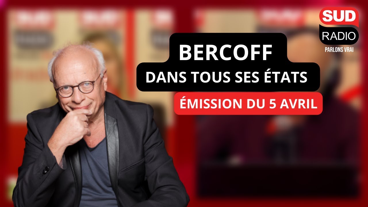 Bercoff Dans Tous Ses Etats